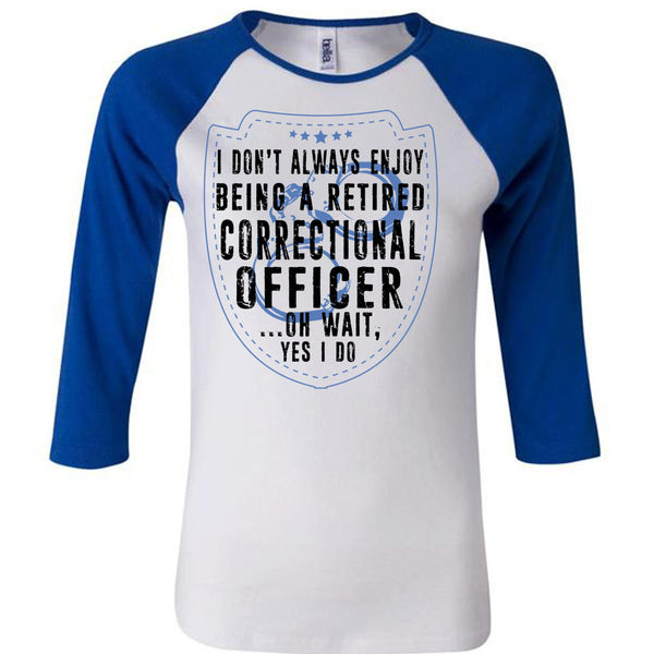 Being A Retired Correctional Officer T Shirt, I Love Correctional Officer T Shirt, Awesome T-Shirts