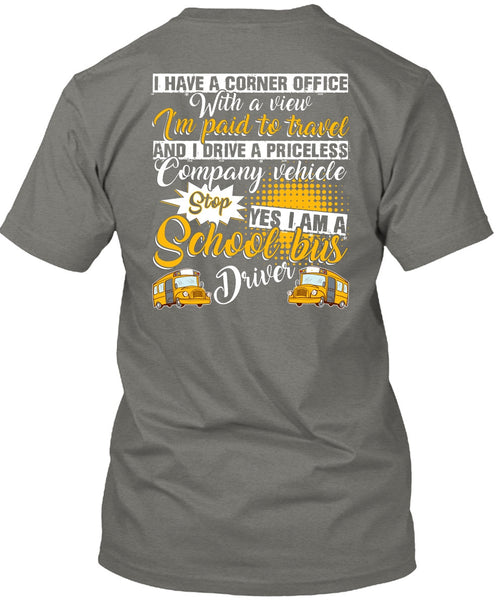 I Am A School Bus Driver T Shirt, I'm Paid To Travel T Shirt