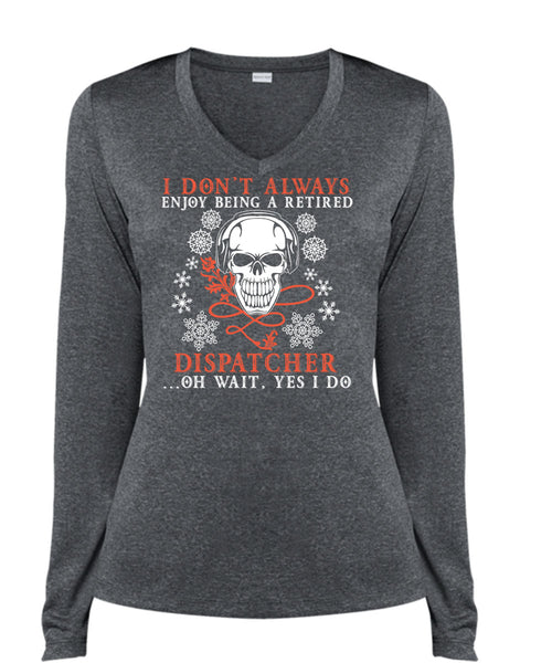 Being A Retired Dispatcher T Shirt, I Love Dispatcher T Shirt, Cool Shirt (Ladies LS Heather V-Neck)
