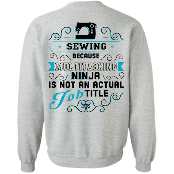 Being A Sewing T Shirt, Sewing Because Multitasking Sweatshirt