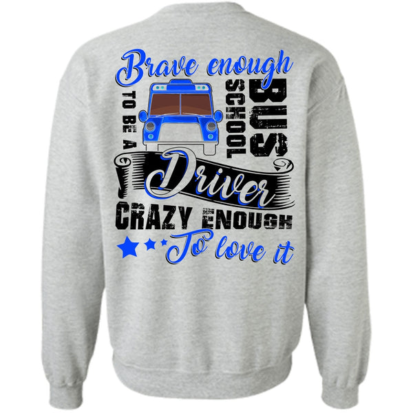I Love Bus T Shirt, Brave Enough To Be A School Bus Driver Sweatshirt