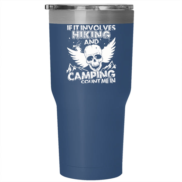 If It Involves Hiking And Camping Tumbler 30 oz Stainless Steel, Funny Outdoor Activity Travel Mug