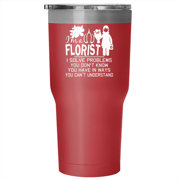 I'm A Florist Tumbler 30 oz Stainless Steel, Cute Gift For Florist Travel Mug