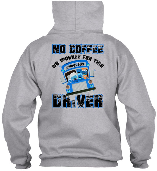 No Workee For This School Bus Driver T Shirt, I Love Bus T Shirt