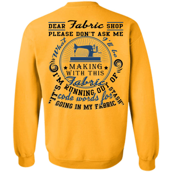 Being A Sewing T Shirt, Dear Fabric Shop Sweatshirt