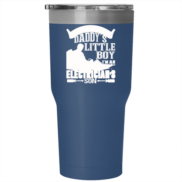 I'm Not Just A Daddy's Little Boy Tumbler 30 oz Stainless Steel, I'm An Electrician's Son Travel Mug