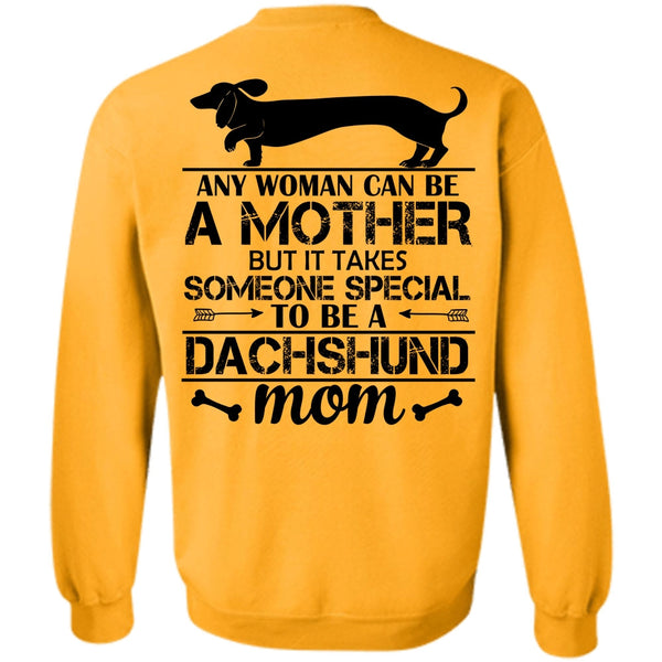 Favorite T Shirt, Someone Special To Be A Dachshund Mom Sweatshirt