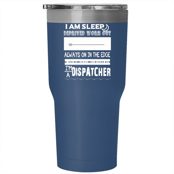 I'm A Dispatcher Tumbler 30 oz Stainless Steel, Cool Gift For My Daughter Travel Mug