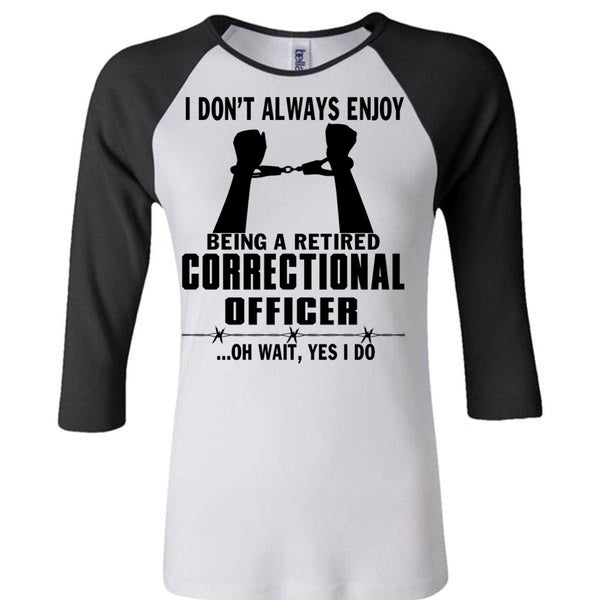 Being A Retired Correctional Officer T Shirt, Being A Correctional Officer T Shirt, Awesome T-Shirts