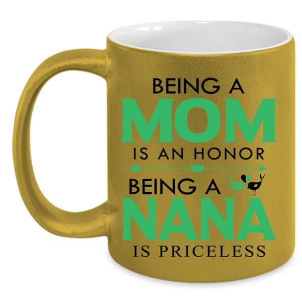 Being A Nana Is Priceless Mug, I Love Being A Mom Cup