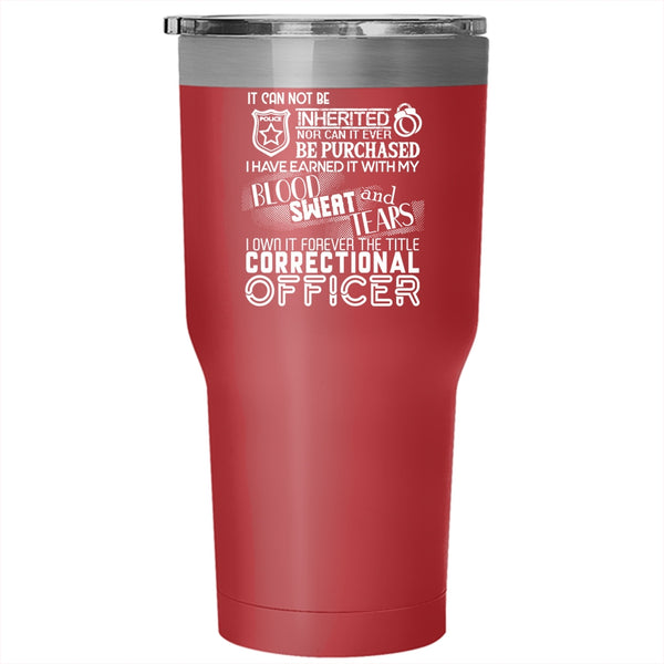 I Own It Forever Tumbler 30 oz Stainless Steel, The Title Correctional Officer Travel Mug