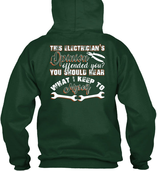 This Electrician's Opinion Offended You T Shirt, I Keep To Myself T Shirt