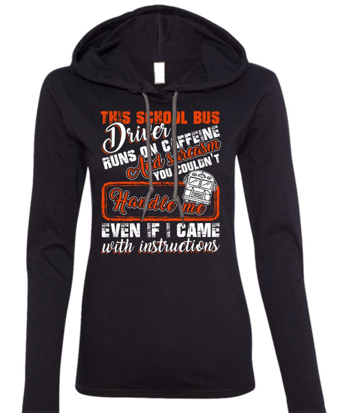 This School Bus Driver T Shirt, Runs On Caffeine T Shirt (Anvil Ladies Ringspun Hooded)