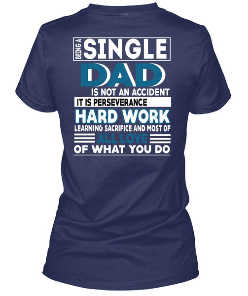 Being A Single Dad Is Not An Accident T Shirt, Being A Papa T Shirt