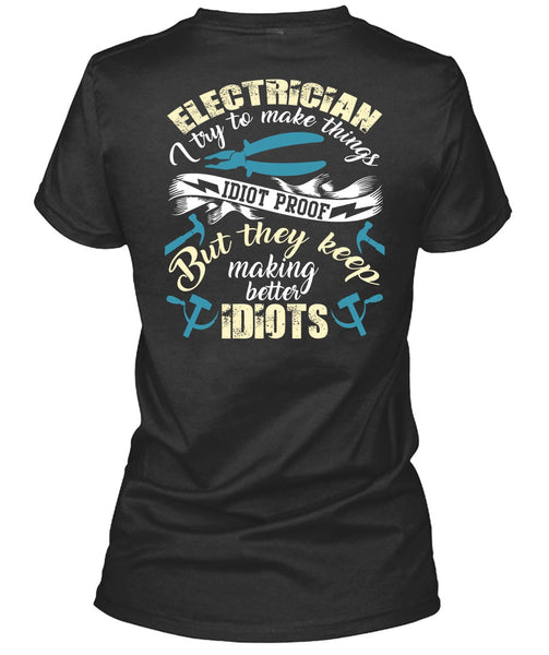 Electrician I Try To Make Things T Shirt, Being An Electrician T Shirt