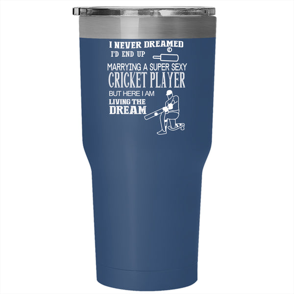 I'd End Up Marrying A Cricket Player Tumbler 30 oz Stainless Steel, Just Married Travel Mug