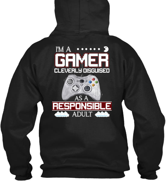 Cleverly Disguised As A Responsible Adult T Shirt, I'm A Gamer T Shirt