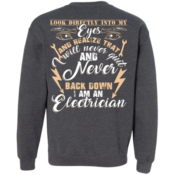 Look Directly Into My Eyes T Shirt, I Love Electrician Sweatshirt