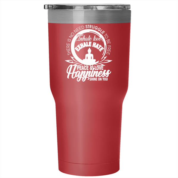 Inhale Love Exhale Hate Tumbler 30 oz Stainless Steel, Peace And Love Happiness Travel Mug