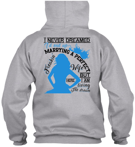 I'd End Up Marrying A Wife T Shirt, I Love Wife T Shirt