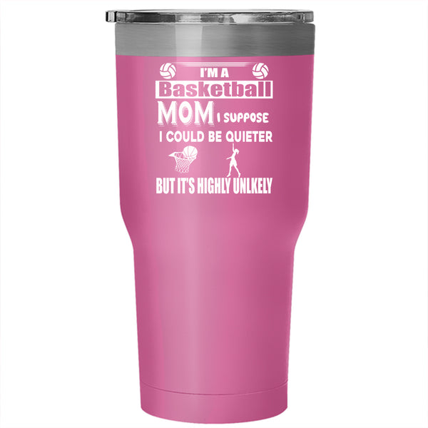 I'm A Basketball Mom Tumbler 30 oz Stainless Steel, Best Gift For My Mom Travel Mug