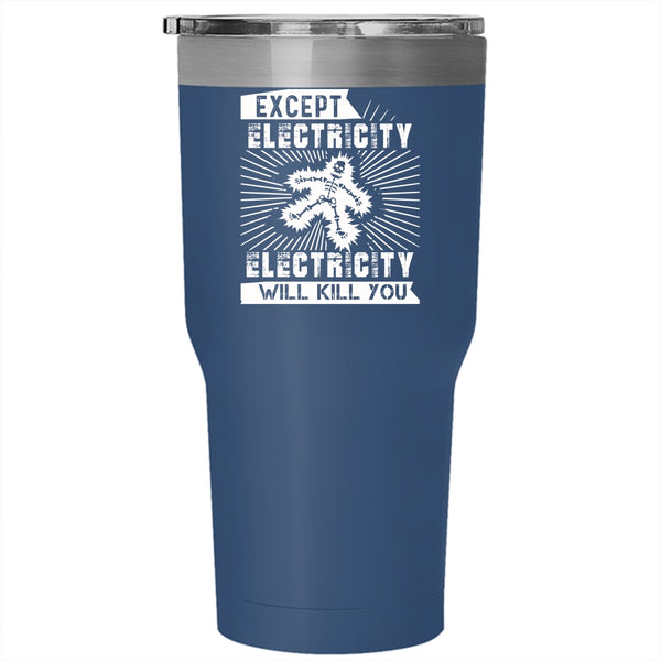 Except Electricity Tumbler 30 oz Stainless Steel, Funny Electricians Travel Mug