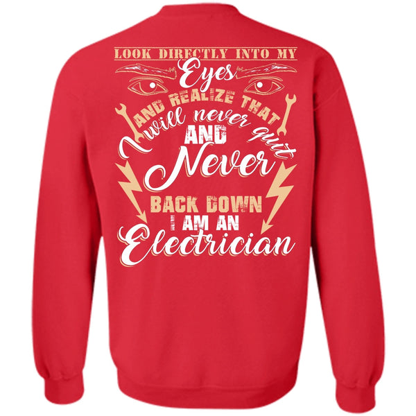Look Directly Into My Eyes T Shirt, I Love Electrician Sweatshirt