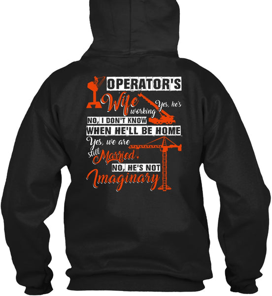 Operator's Wife T Shirt, He's Not Imaginary T Shirt