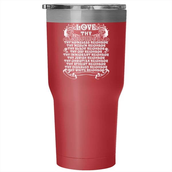 Love Thy Neighbor Tumbler 30 oz Stainless Steel, Thy Homeless Neighbor Travel Mug