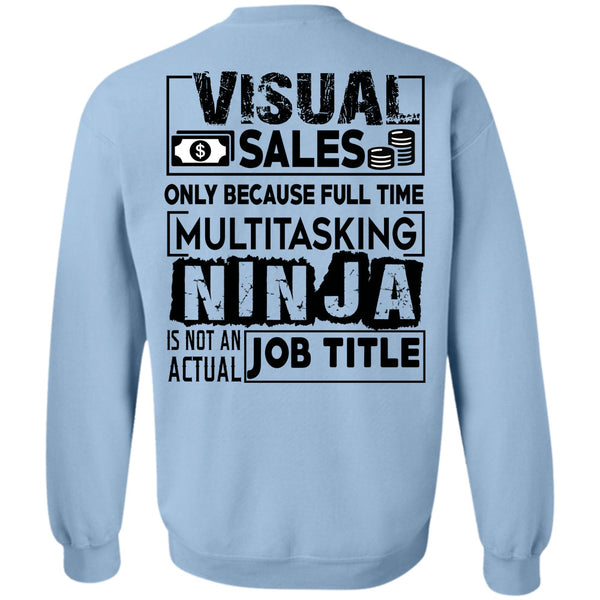 Being A Seller T Shirt, Visual Sales Only Because Full Time Sweatshirt