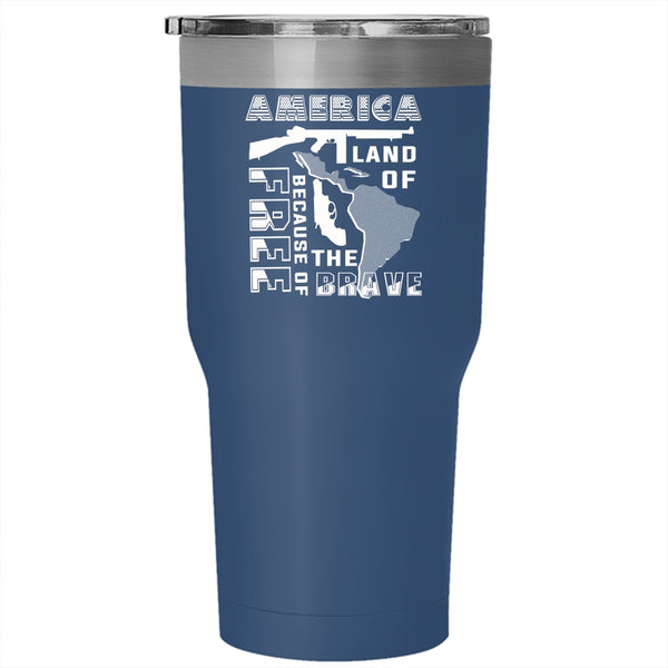 Land Of The Free Because Of The Brave Tumbler 30 oz Stainless Steel, Cool Travel Mug