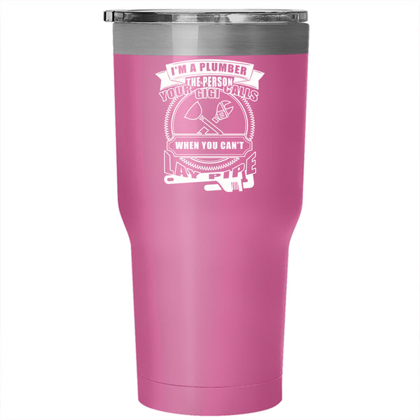 I'm A Plumber Tumbler 30 oz Stainless Steel, Cool Gift For Dad Travel Mug