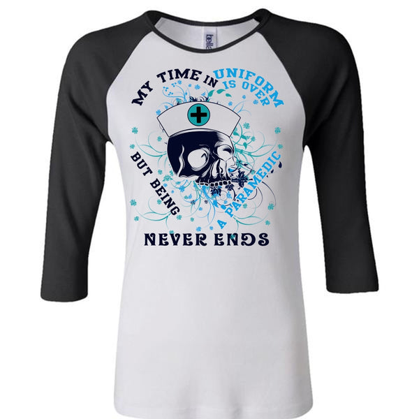 Being A Paramedic Never Ends T Shirt, I Love Paramedic T Shirt, Awesome T-Shirts