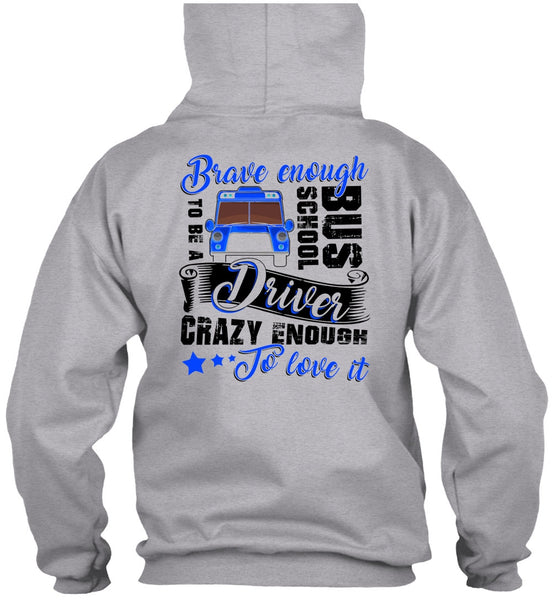 Brave Enough To Be A School Bus Driver T Shirt, I Love Bus T Shirt
