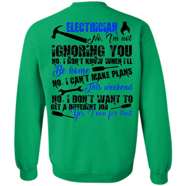 I Love Electrician T Shirt, Electrician I'm Not Ignoring You Sweatshirt