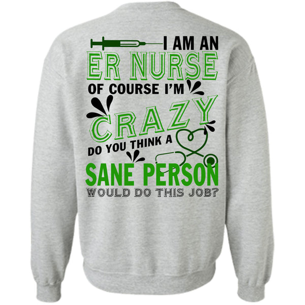Being A Nurse T Shirt, I Am An ER Nurse Sweatshirt