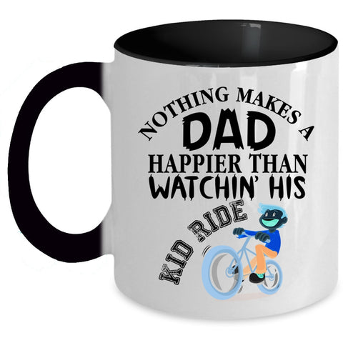 Watching His Kid Ride Coffee Mug, Nothing Makes A Dad Happier Accent Mug