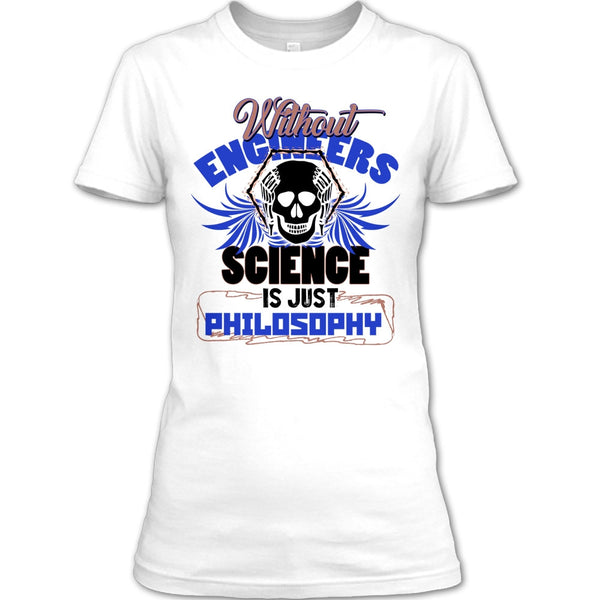 Without Engineers T Shirt, Coolest Engineer T Shirt
