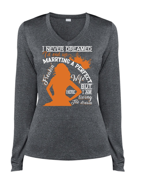 I'd End Up Marrying A Wife T Shirt, I Never Dreamed T Shirt, Cool Shirt (Ladies LS Heather V-Neck)