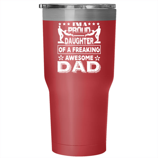 I'm A Proud Daughter Of A Awesome Dad Tumbler 30 oz Stainless Steel, Cute Daughter Travel Mug