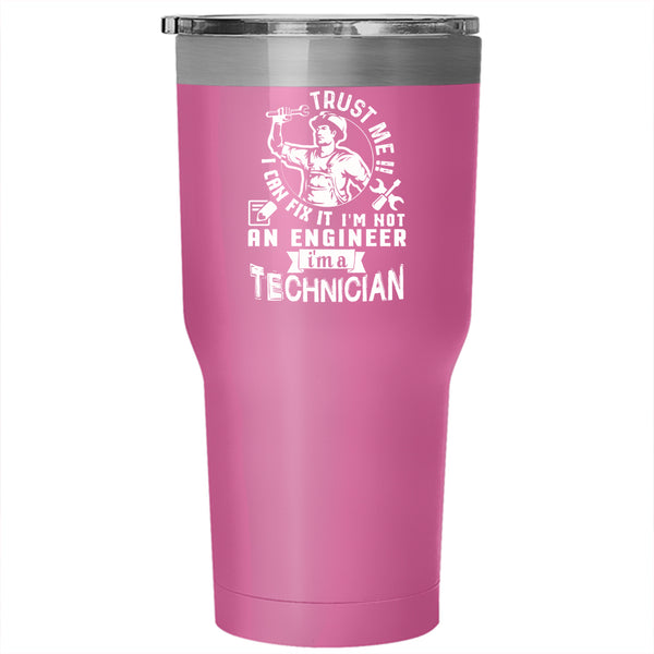 I'm A Technician Tumbler 30 oz Stainless Steel, Funny Technician Travel Mug