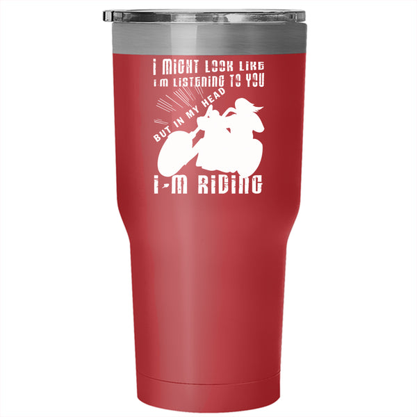 In My Head I'm Riding Tumbler 30 oz Stainless Steel, Cool Gift For Biker Travel Mug