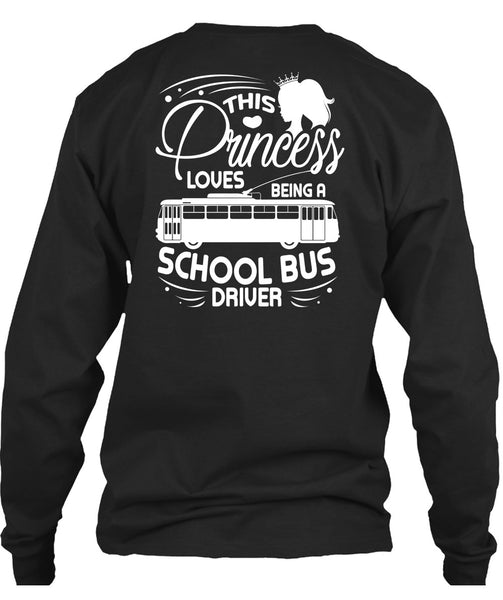 Being A School Bus Driver T Shirt, This Princess Loves T Shirt