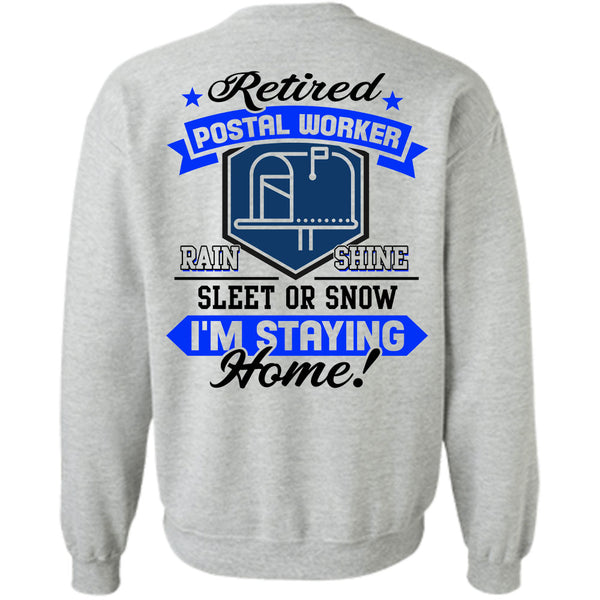 Being A Postman T Shirt, Retired Postal Worker Rain Shine Sweatshirt