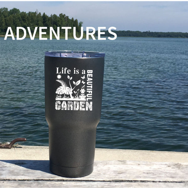 Life Is A Beautiful Garden Tumbler 30 oz Stainless Steel, Lovely Gardener Travel Mug