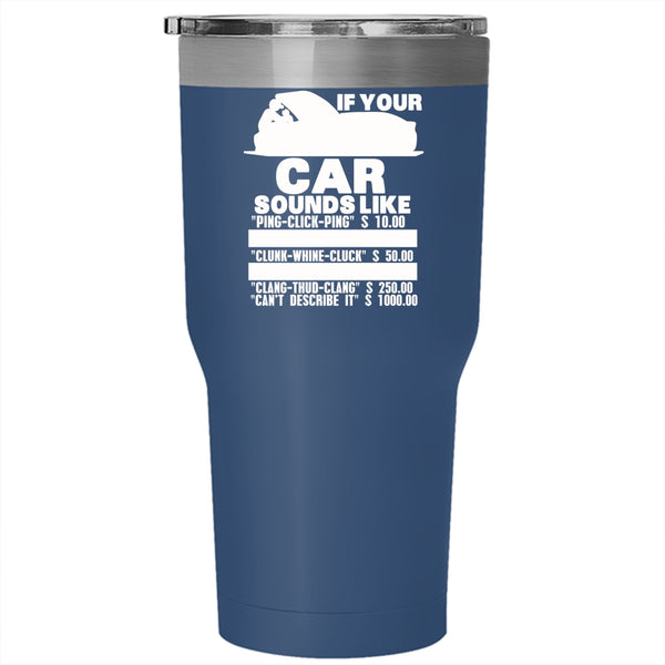 If Your Car Sounds Like Tumbler 30 oz Stainless Steel, Funny Car Mechanics Travel Mug