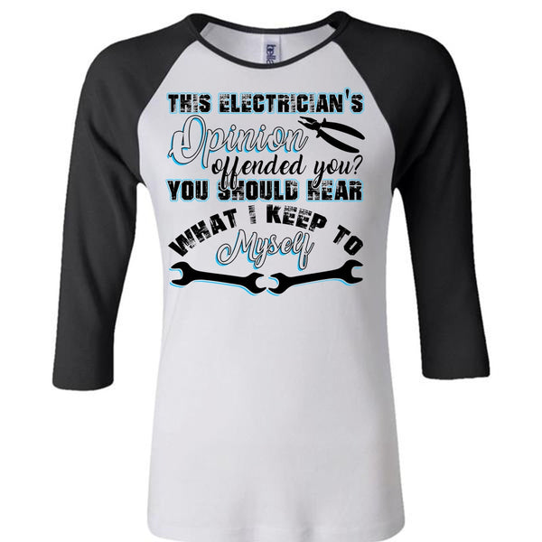 This Electrician's Opinion Offended You T Shirt, I Love Electrician T Shirt, Awesome T-Shirts