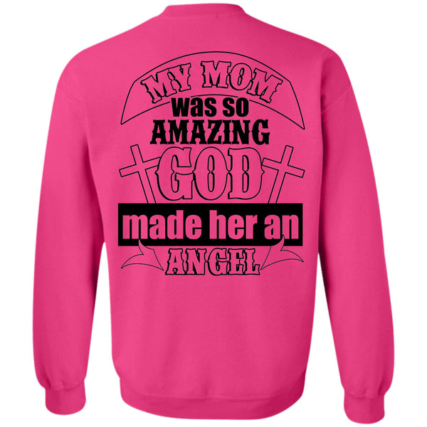 Being A Mother T Shirt, My Mom Was So Amazing God Made Her An Angel Sweatshirt