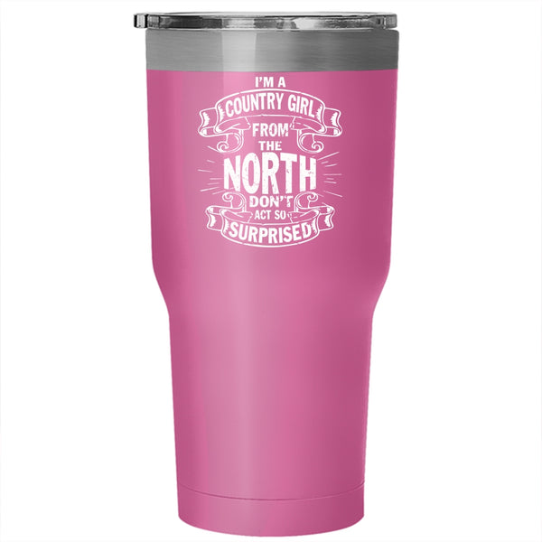 I'm A Country Girl From The North Tumbler 30 oz Stainless Steel, Cool Girls Travel Mug