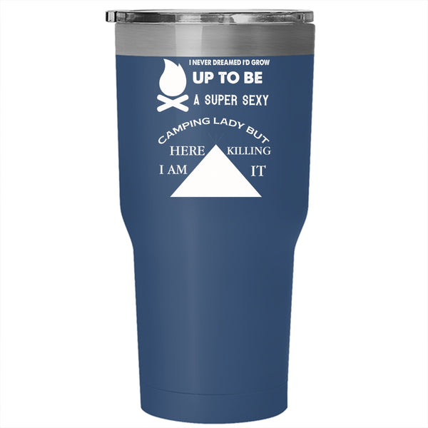 I'd Grow Up To Be A Camping Lady Tumbler 30 oz Stainless Steel, Cool Girls Travel Mug